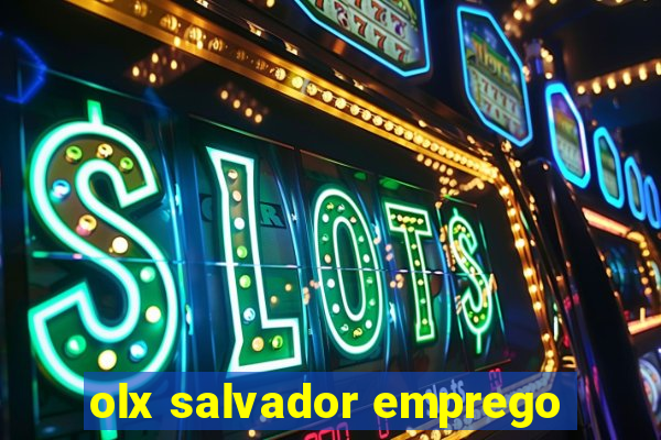 olx salvador emprego